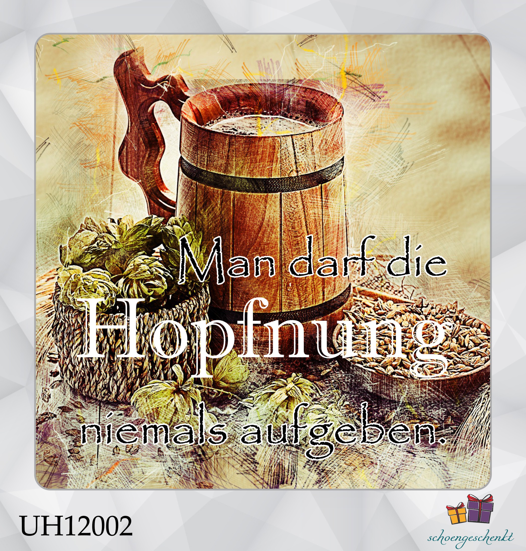 Man darf die Hopfnung niemals aufgeben. 🍺 Untersetzer Bier